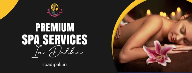 premium spa services in Delhi