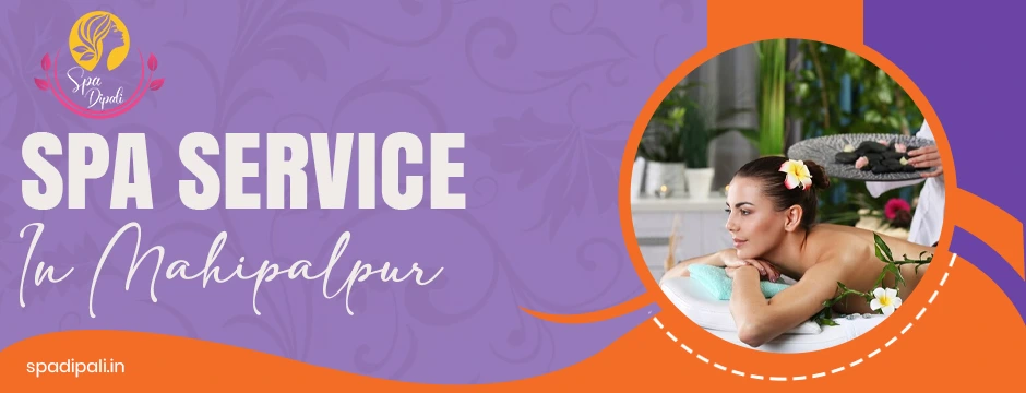 Spa Service in Mahipalpur